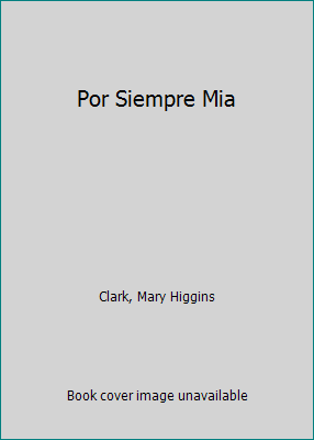Por Siempre Mia [Spanish] 840101218X Book Cover