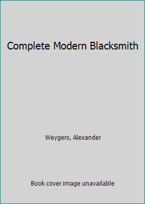 Complete Modern Blacksmith 1635611776 Book Cover