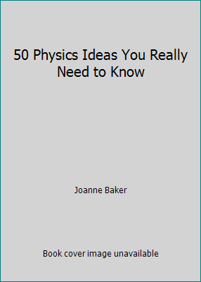 50 Physics Ideas You Really Need to Know B011W92B7M Book Cover