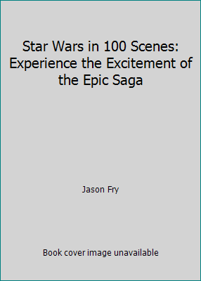 Star Wars in 100 Scenes: Experience the Excitem... 1465444149 Book Cover