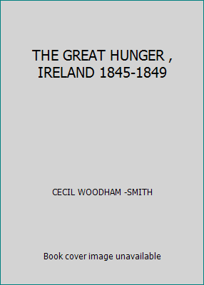 THE GREAT HUNGER , IRELAND 1845-1849 B00154O7YA Book Cover