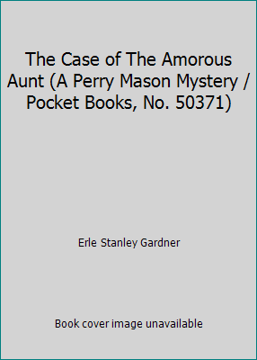 The Case of The Amorous Aunt (A Perry Mason Mys... B0014D0TDU Book Cover