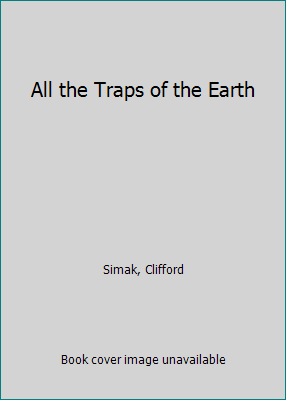 All the Traps of the Earth B0011Z84CO Book Cover