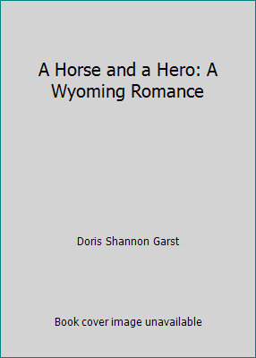 A Horse and a Hero: A Wyoming Romance B0007FJZKY Book Cover