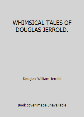 WHIMSICAL TALES OF DOUGLAS JERROLD. B0023AXJ3A Book Cover