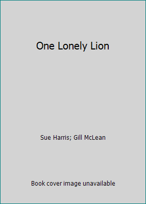 One Lonely Lion 0681920874 Book Cover