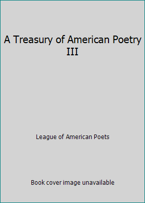 A Treasury of American Poetry III B000RRQFIM Book Cover