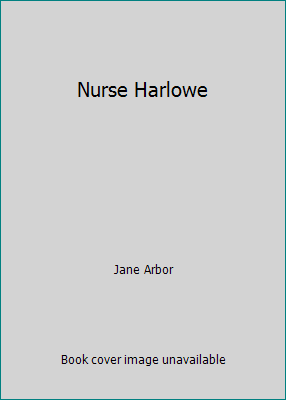 Nurse Harlowe B0007K5NCS Book Cover