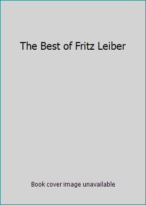 The Best of Fritz Leiber B000UDXKUY Book Cover