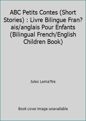 ABC Petits Contes (Short Stories) : Livre Bilin... 1514318725 Book Cover