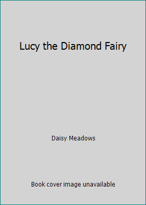 Lucy the Diamond Fairy 0545011949 Book Cover