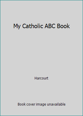 My Catholic ABC Book 0159023319 Book Cover