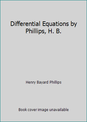 Differential Equations by Phillips, H. B. B001EO2JAK Book Cover