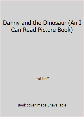 Danny and the Dinosaur (An I Can Read Picture B... 0439162858 Book Cover