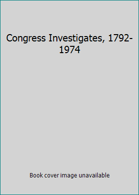Congress Investigates, 1792-1974 0835208648 Book Cover