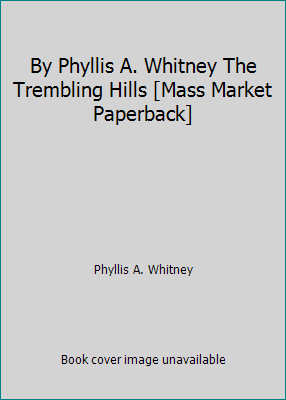 By Phyllis A. Whitney The Trembling Hills [Mass... B00RWSKA0I Book Cover