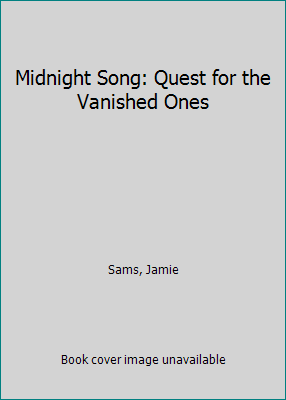 Midnight Song: Quest for the Vanished Ones 0939680491 Book Cover