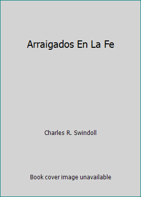Arraigados En La Fe [Spanish] 0829706119 Book Cover