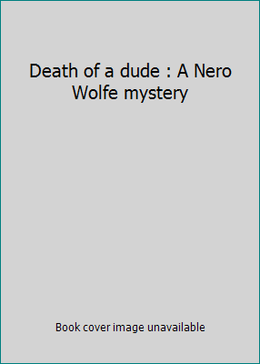 Death of a dude : A Nero Wolfe mystery B007HEPIM2 Book Cover