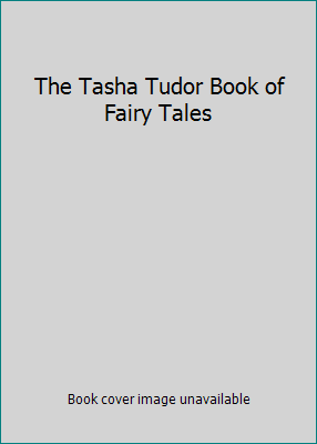 The Tasha Tudor Book of Fairy Tales B000I5HMU8 Book Cover