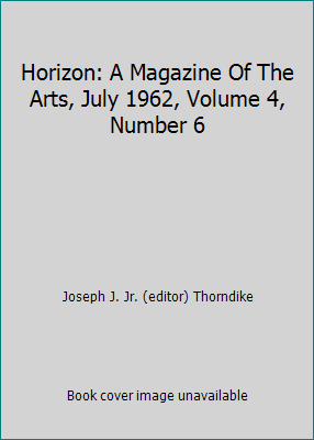 Horizon: A Magazine Of The Arts, July 1962, Vol... B001KRFL06 Book Cover