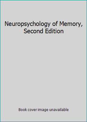 Neuropsychology of Memory, Second Edition 0898621585 Book Cover