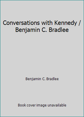 Conversations with Kennedy / Benjamin C. Bradlee B000VZJ7PS Book Cover