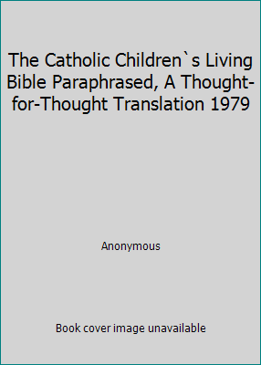 The Catholic Children`s Living Bible Paraphrase... B013KLF5KU Book Cover
