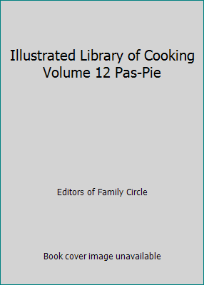 Illustrated Library of Cooking Volume 12 Pas-Pie B005KEEVVA Book Cover