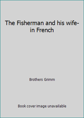 The Fisherman and his wife- in French [French] 1511624183 Book Cover