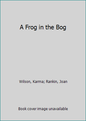 A Frog in the Bog 0439707447 Book Cover