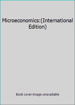Microeconomics:(International Edition) 0321181972 Book Cover