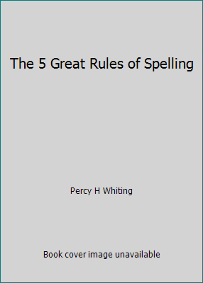 The 5 Great Rules of Spelling B002IK8UEI Book Cover