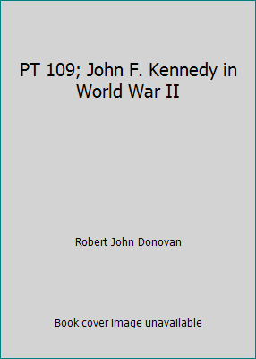 PT 109; John F. Kennedy in World War II B01577S7AA Book Cover