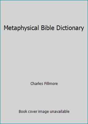 Metaphysical Bible Dictionary 1543119638 Book Cover