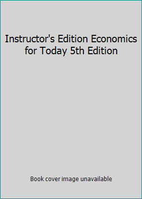 Instructor's Edition Economics for Today 5th Ed... 0324542585 Book Cover
