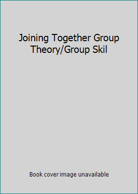 Joining Together Group Theory/Group Skil 0205645216 Book Cover