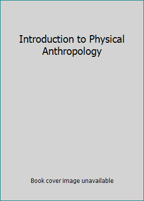 Introduction to Physical Anthropology 0495602345 Book Cover