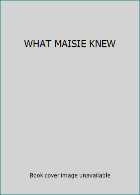 WHAT MAISIE KNEW B0033NWWAC Book Cover