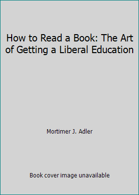 How to Read a Book: The Art of Getting a Libera... B0048H0TSO Book Cover