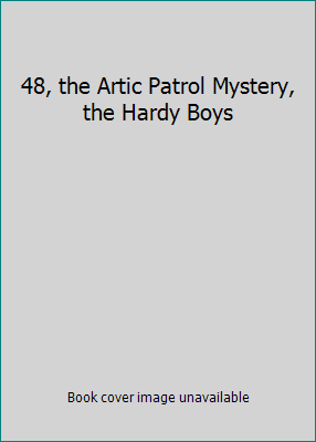 48, the Artic Patrol Mystery, the Hardy Boys B004PKFDYO Book Cover