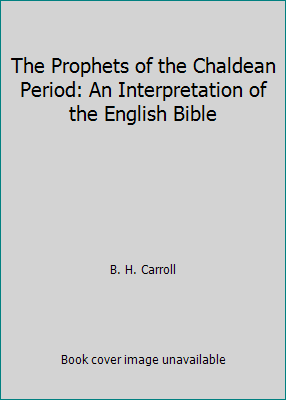 The Prophets of the Chaldean Period: An Interpr... B004GBD79K Book Cover