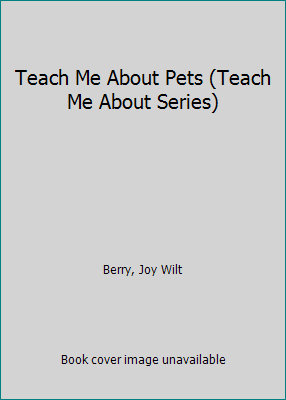 Teach Me About Pets (Teach Me About Series) 094151062X Book Cover