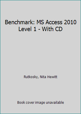 Benchmark: MS Access 2010 Level 1 - With CD 0763843067 Book Cover