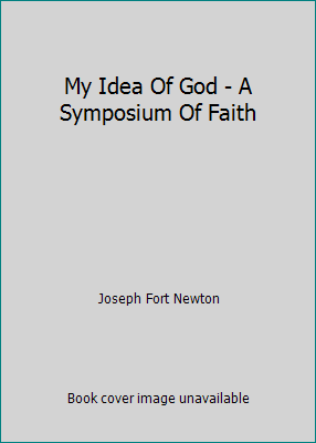 My Idea Of God - A Symposium Of Faith B000IOAMQA Book Cover