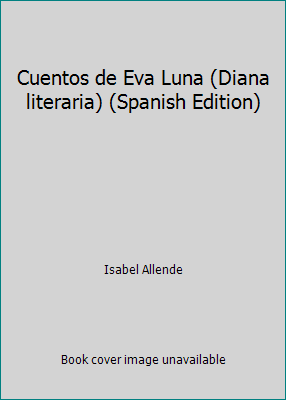 Cuentos de Eva Luna (Diana literaria) (Spanish ... [Spanish] 9681316193 Book Cover