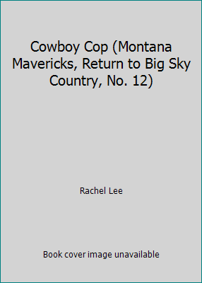 Cowboy Cop (Montana Mavericks, Return to Big Sk... 037331034X Book Cover