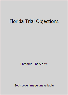 Florida Trial Objections 031410089X Book Cover