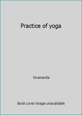 Practice of yoga B0006C8LXA Book Cover