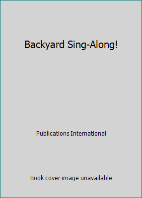 Backyard Sing-Along! 1412764963 Book Cover